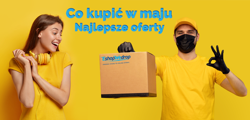 Co kupić w maju - najlepsze oferty