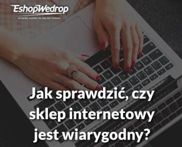 Jak sprawdzić, czy sklep internetowy jest wiarygodny?