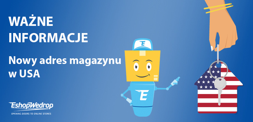 Ważne informacje – nowy adres EshopWedrop w USA