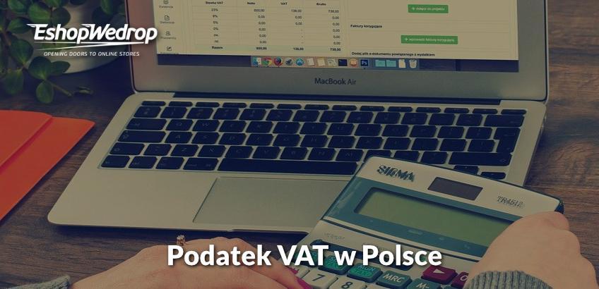 Podatek VAT w Polsce. Jakie stawki nas obowiązują?