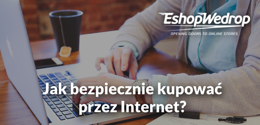 Jak bezpiecznie kupować przez Internet?